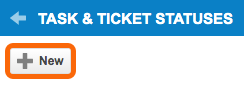 Autotask - Task & Ticket Statuses > New Button